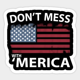 Don't mess with 'merica american flag Sticker